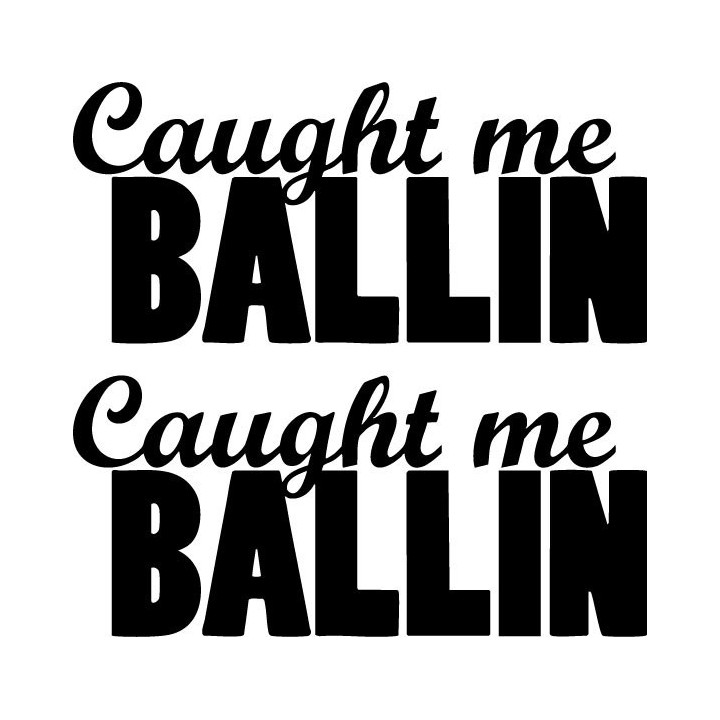 Buy Caught Me Ballin Vinyl Decal Sticker Online