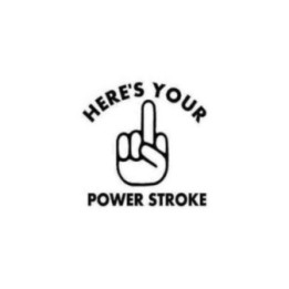 Buy Here039s Your Power Stroke Decal Sticker Online