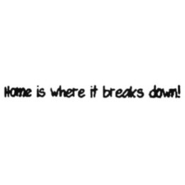 Buy Home Is Where It Breaks Down Decal Sticker Online