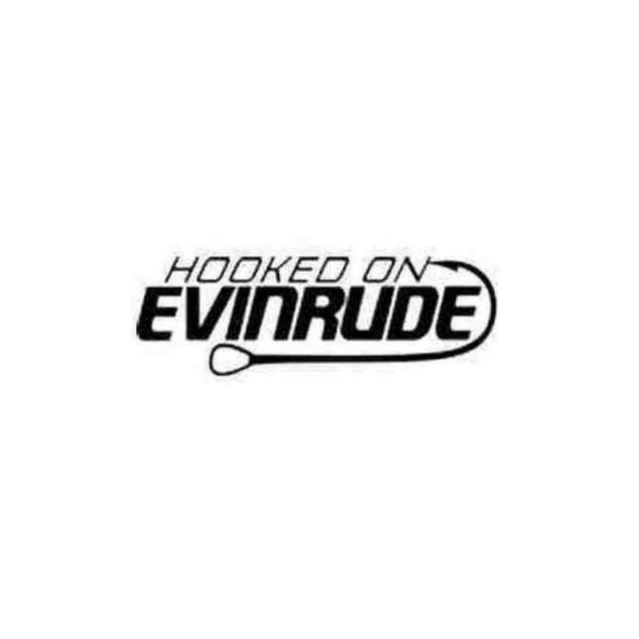 Buy Hooked On Evinrude Fishing Die Cut Decal Sticker Online