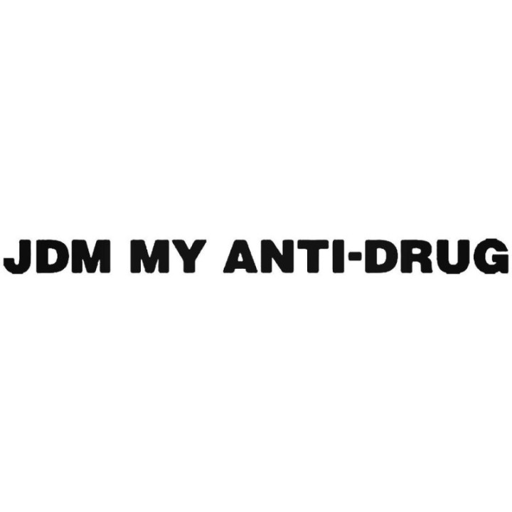 JDM My Anti-Drug Stickers – JDM Quote Decals (2-Pack)