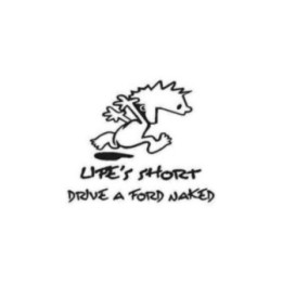 Buy Life039s Short Drive A Ford Naked Decal Sticker Online