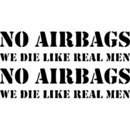 No Airbags We Die Like Real Men Stickers (2-Pack)