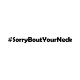 #SorryBoutYourNeck Stickers – Funny Quote Decals (2-Pack)