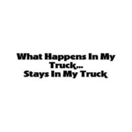 Buy Stays In Truck Quote Vinyl Decal Sticker Online