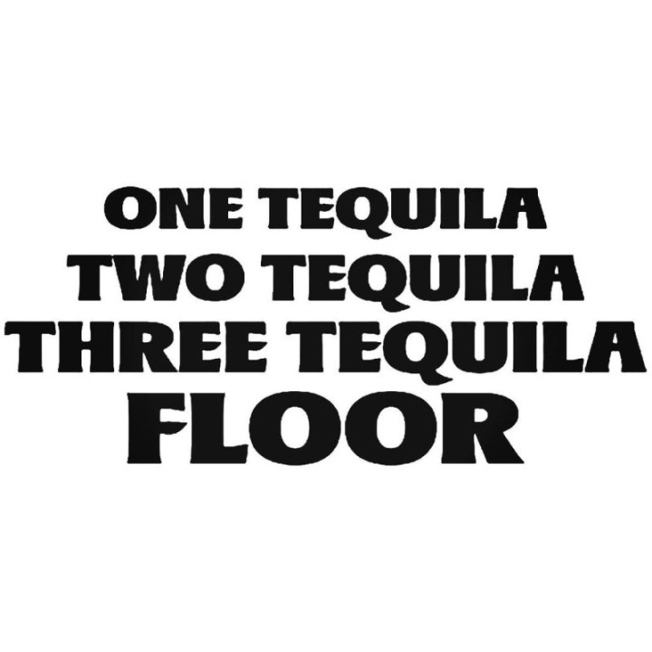 One Tequila Two Tequila Floor Stickers – Funny Quote (2-Pack)