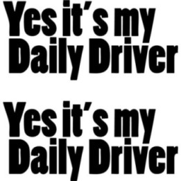 Buy Yes Its My Daily Driver Vinyl Decal Sticker Online