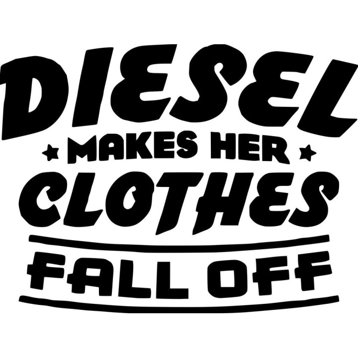 Diesel Makes Her Clothes Fall Off Sticker Vinyl Decal V2 Dh - DecalsHouse