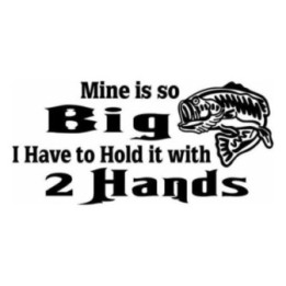 Mine Is So Big Fishing Vinyl Decal Sticker - DecalsHouse