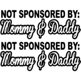 2x Not Sponsored By Mommy And Daddy Decal Sticker Decal Stickers - DecalsHouse