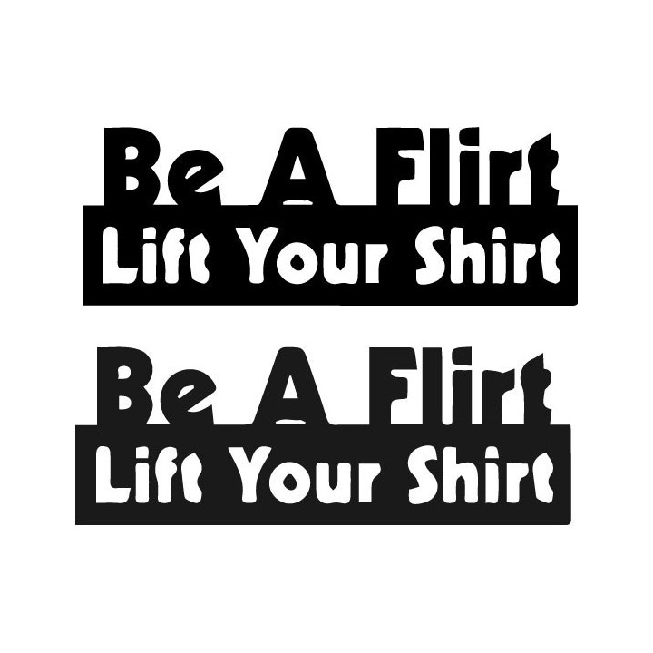 Buy Be A Flirt Lift Your Shirt Decal Online