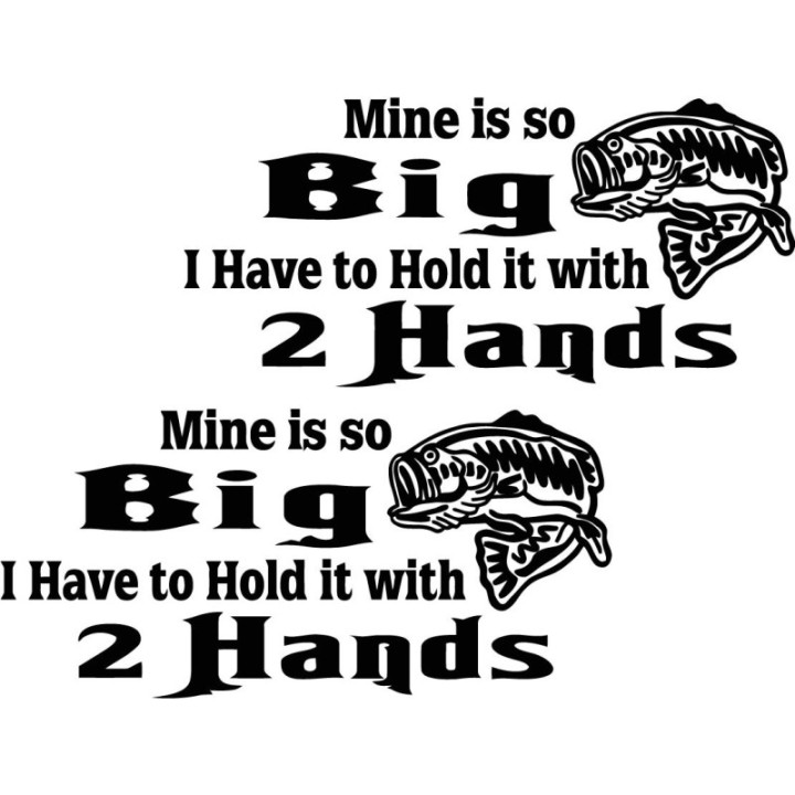 Mine Is So Big Funny Fishing 29 Die Cut Decals Stickers - DecalsHouse