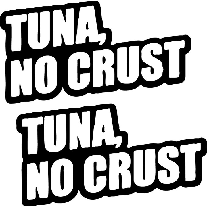 Tuna No Crust Fishing Die Cut Decals Stickers - DecalsHouse