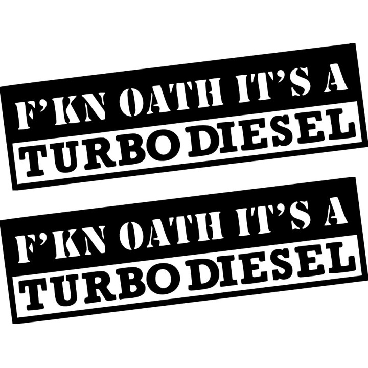 Fcking Oath Its Turbo Diesel Sticker Vinyl Decal Dh - DecalsHouse