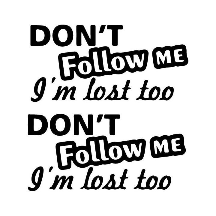 Don't Follow Me I'm Lost Too Stickers – Funny (2-Pack)