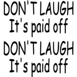 Don't Laugh It's Paid Off Stickers – Funny Car Decals (2-Pack)