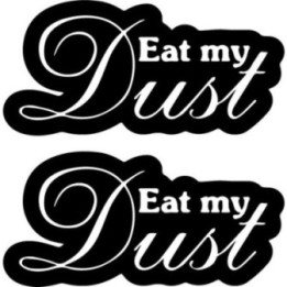 Buy Eat My Dust Decal Sticker Online