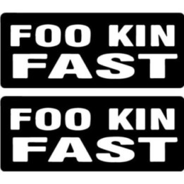 Buy Foo Kin Fast Decal Sticker Online