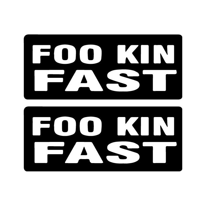 Buy Foo Kin Fast Decal Sticker Online