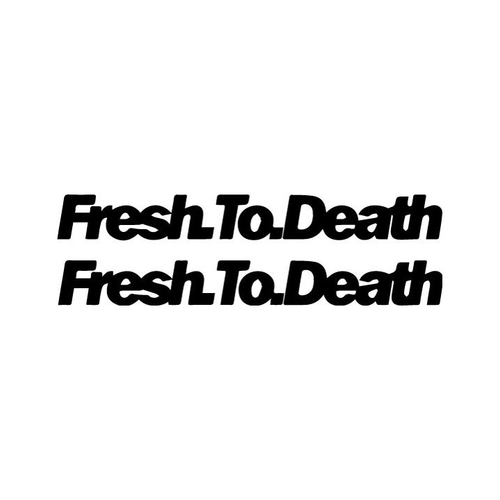 Buy Fresh To Death Decal Sticker Online